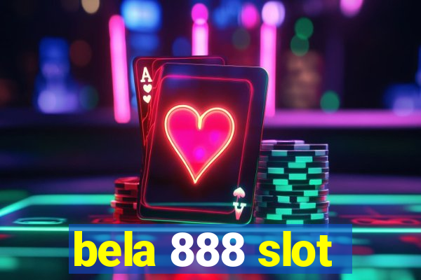 bela 888 slot